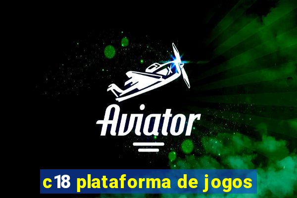 c18 plataforma de jogos